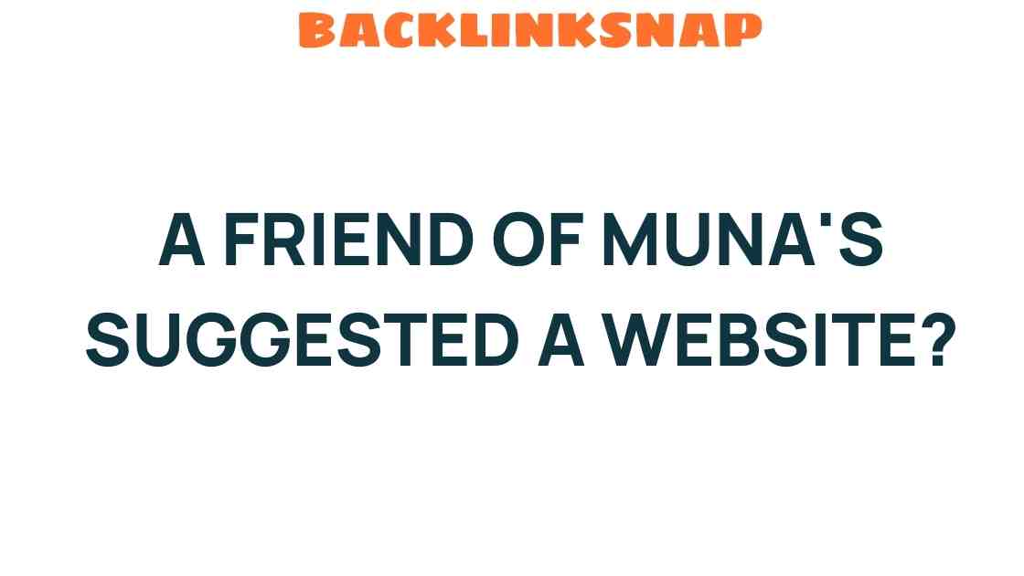 a-friend-of-munas-suggested-a-website