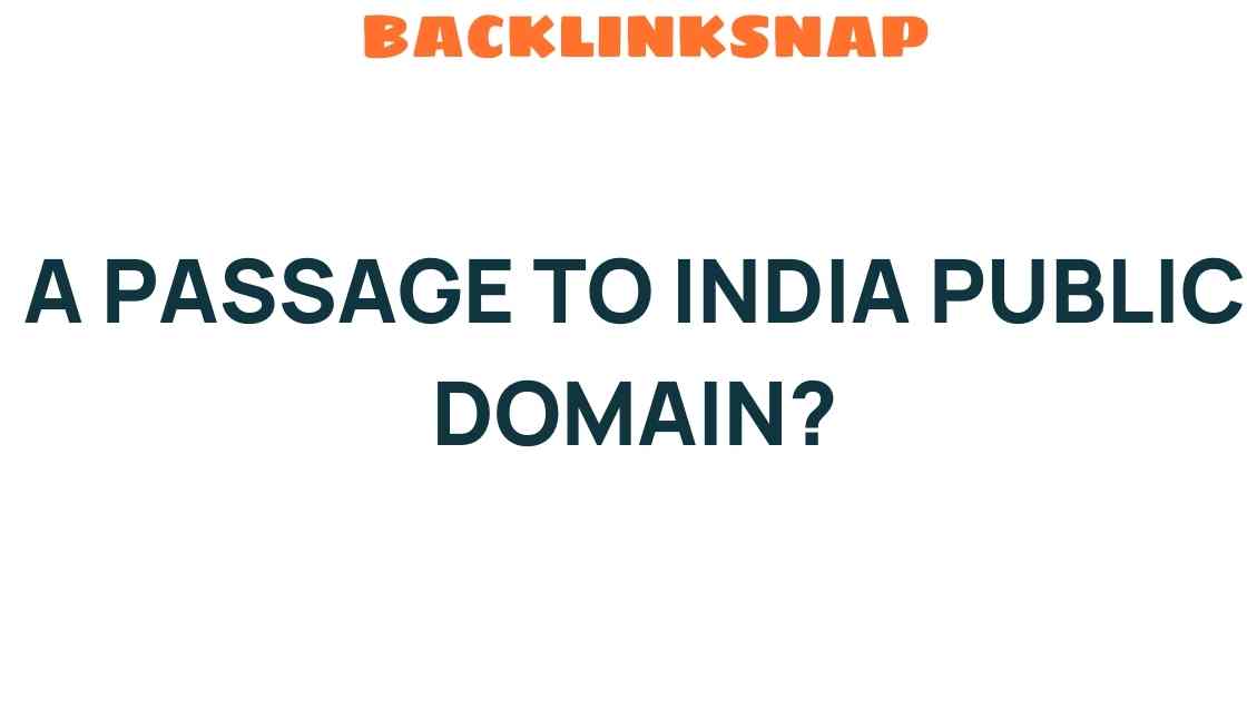 Is A Passage to India Truly in the Public Domain? Unraveling the Mystery