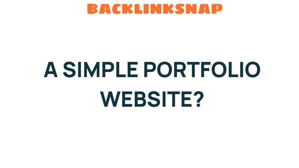 Unlocking the Power of a Simple Portfolio Website for Creatives