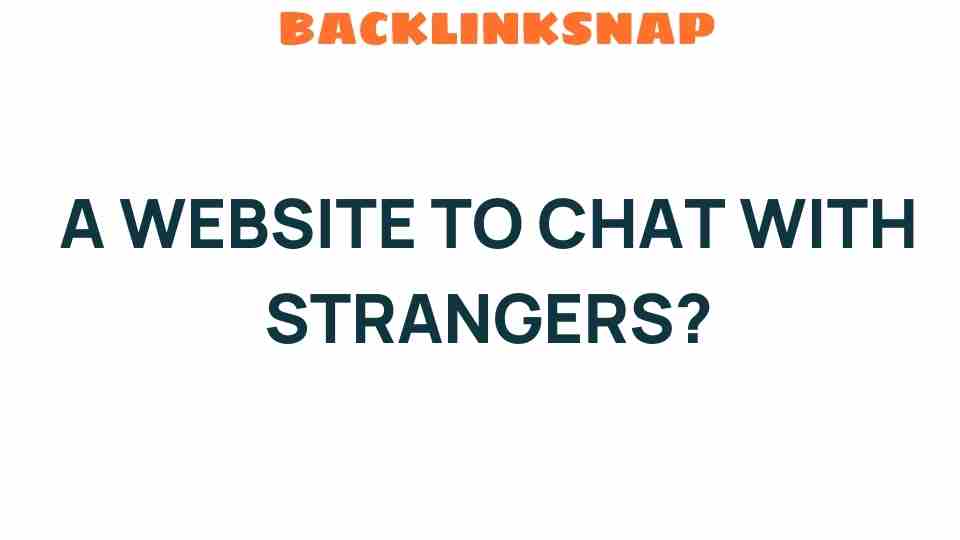 chat-with-strangers-exploration