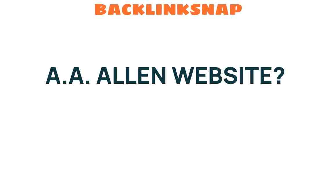 Unveiling the Mystique of the A.A. Allen Website