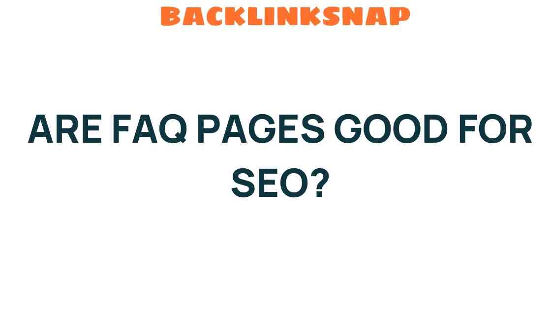 Do FAQ Pages Really Benefit SEO? Unraveling the Mystery