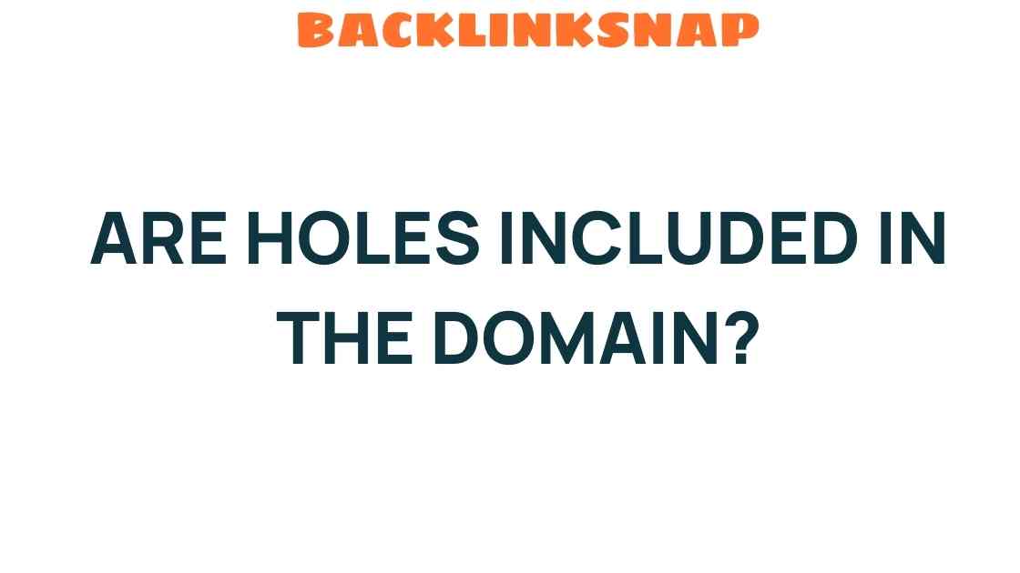 are-holes-included-in-the-domain