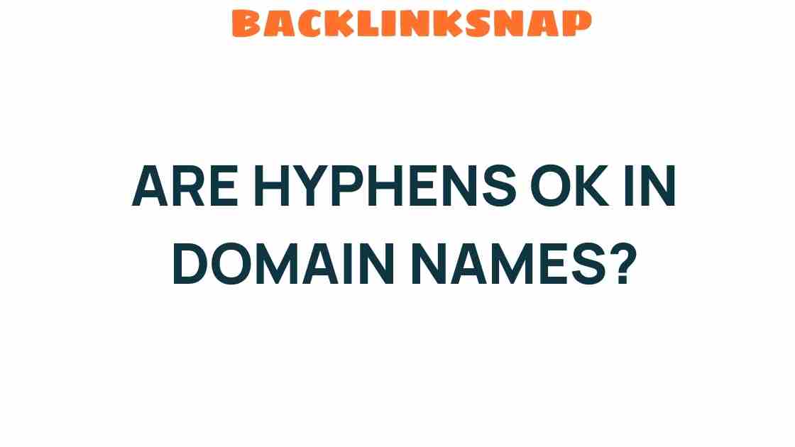 Are Hyphens in Domain Names Beneficial or Detrimental?