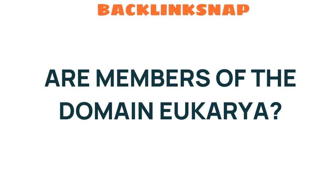 are-members-of-the-domain-eukarya