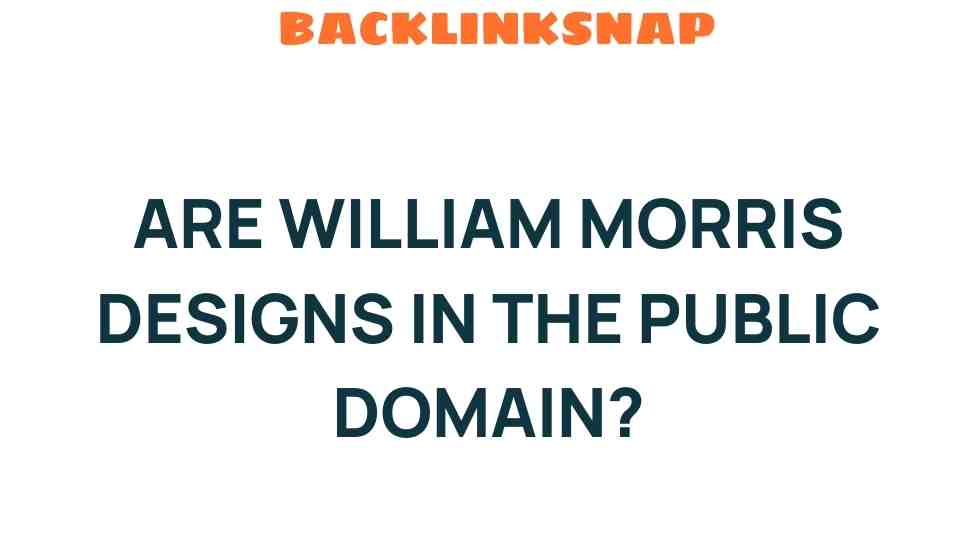 Are William Morris Designs in the Public Domain? Uncovering the Truth