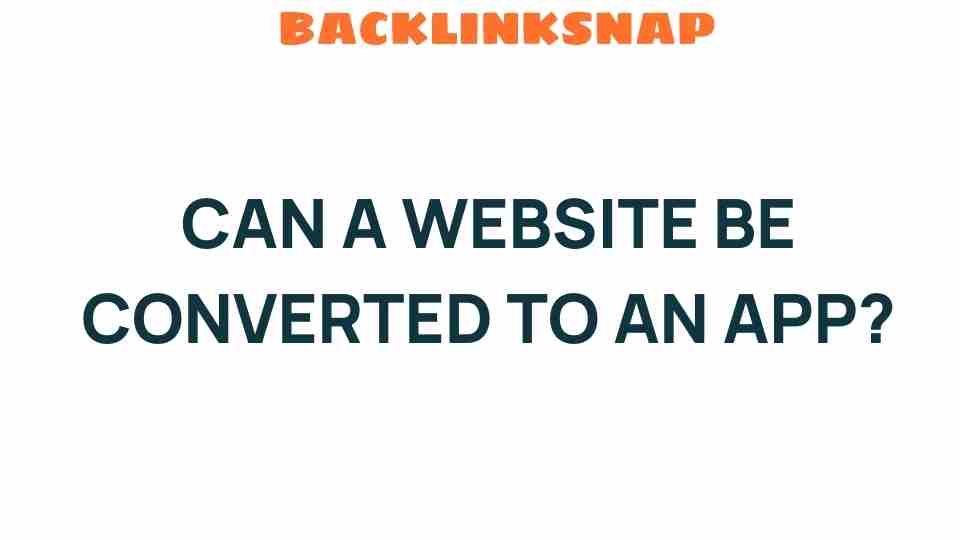 can-a-website-be-converted-to-an-app