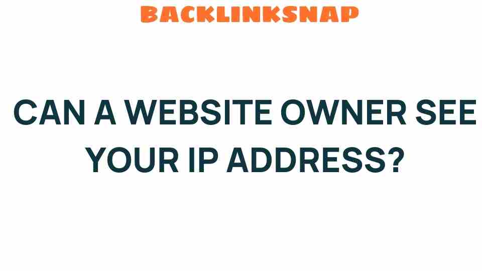 can-a-website-owner-see-your-ip-address