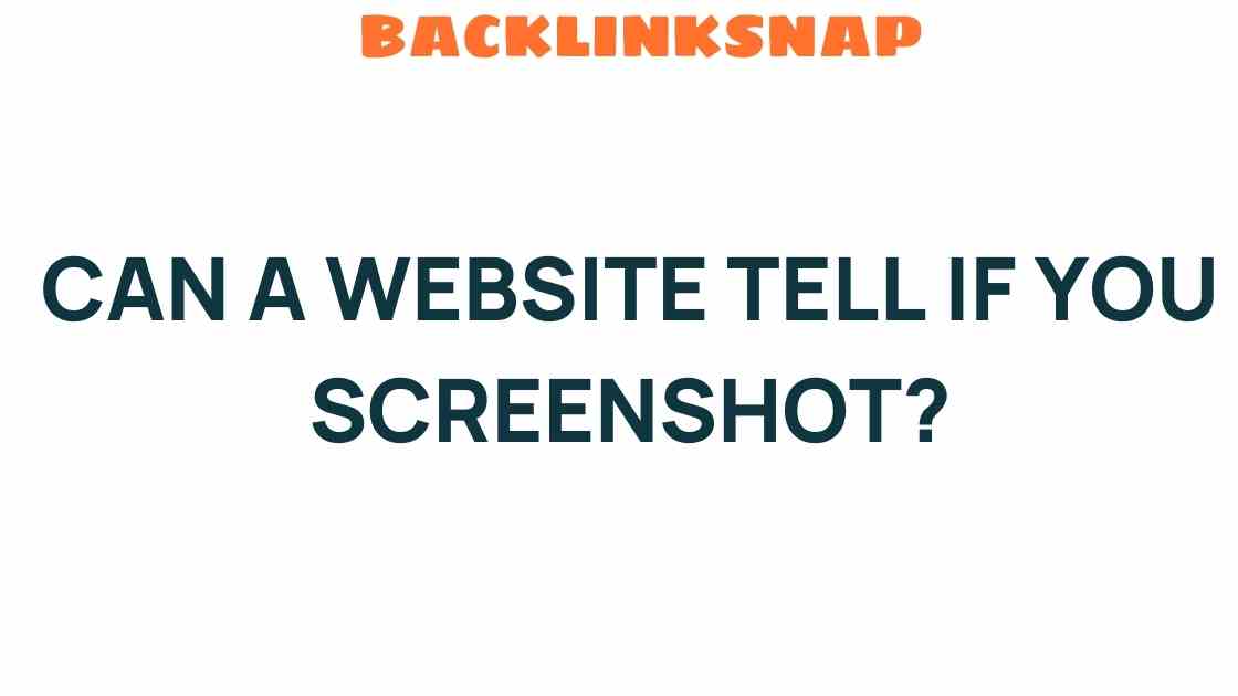 can-a-website-tell-if-you-screenshot
