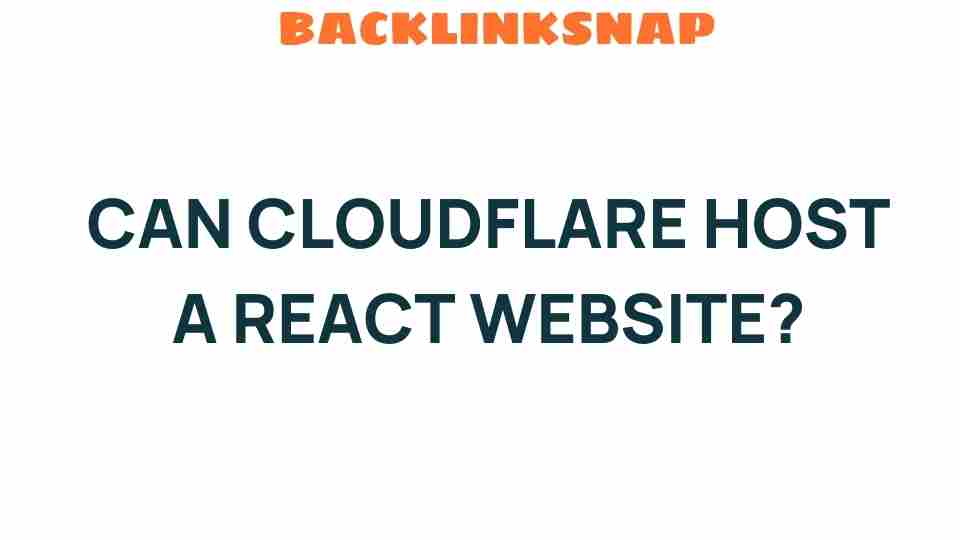 can-cloudflare-host-react-website