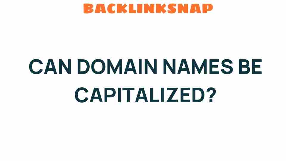 can-domain-names-be-capitalized