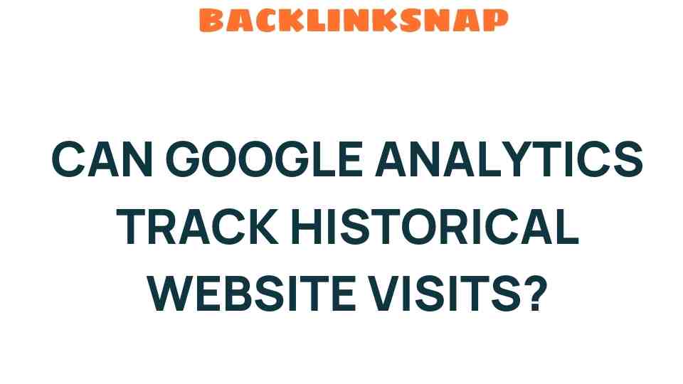 can-google-analytics-track-historical-website-visits