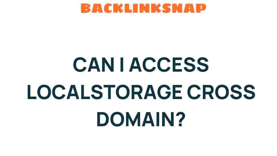 can-i-access-localstorage-cross-domain