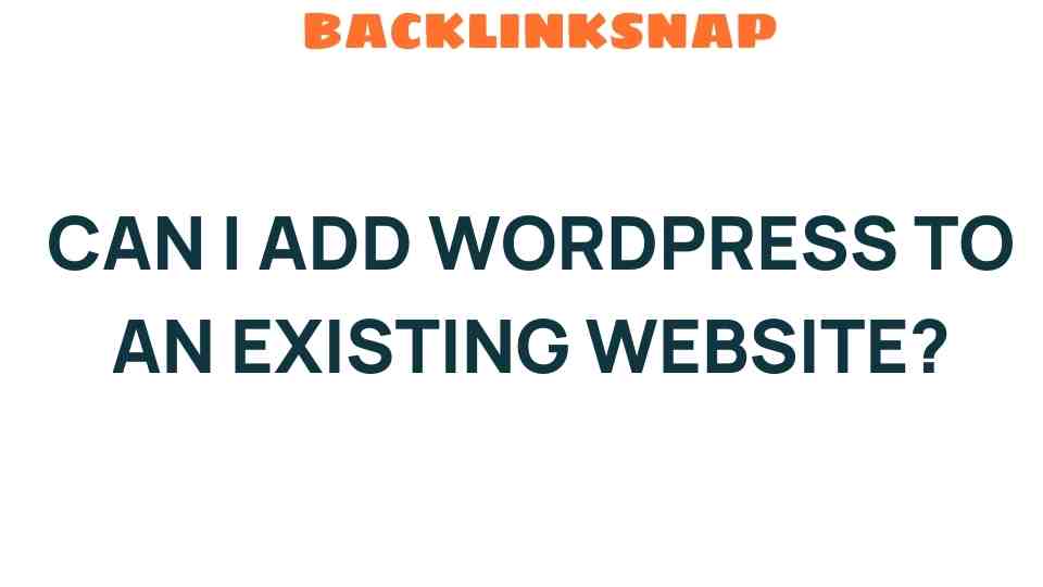 can-i-add-wordpress-to-existing-website