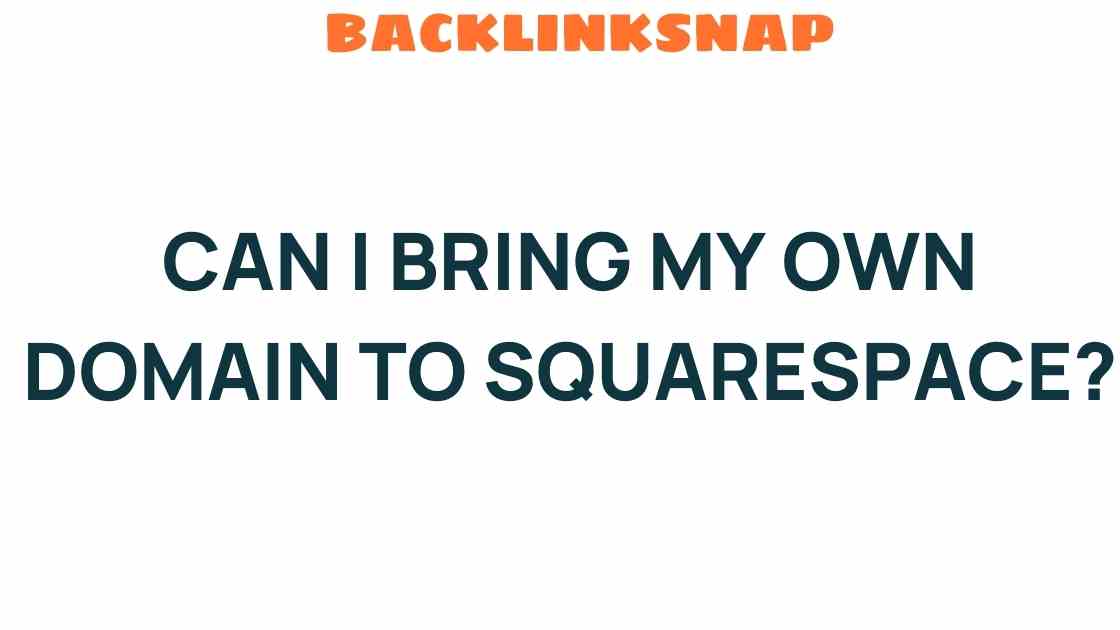 can-i-bring-my-own-domain-to-squarespace