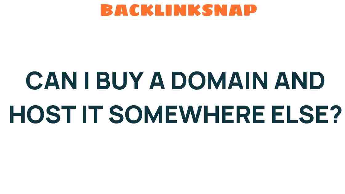 can-i-buy-a-domain-and-host-it-elsewhere