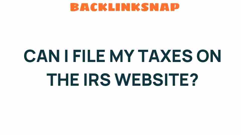 can-i-file-my-taxes-on-irs-website