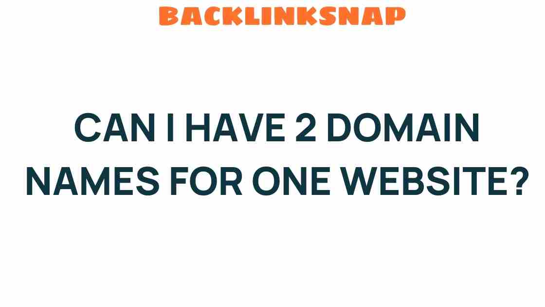 can-i-have-2-domain-names-for-one-website