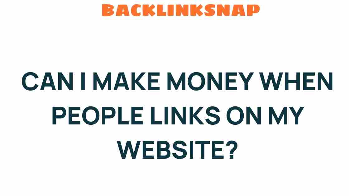 can-i-make-money-when-people-link-on-my-website