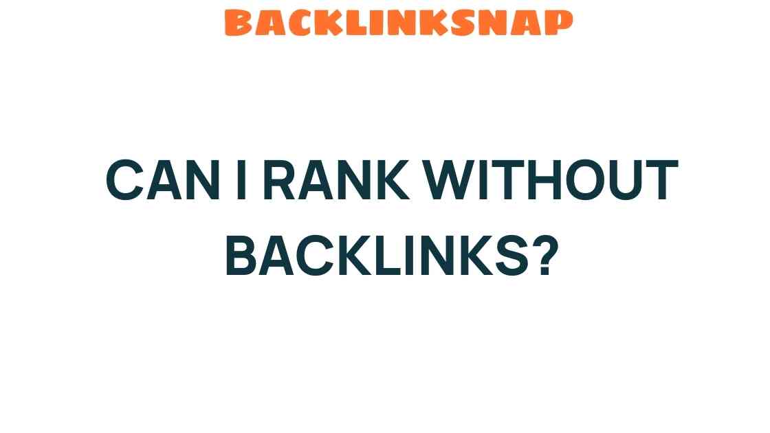 can-i-rank-without-backlinks