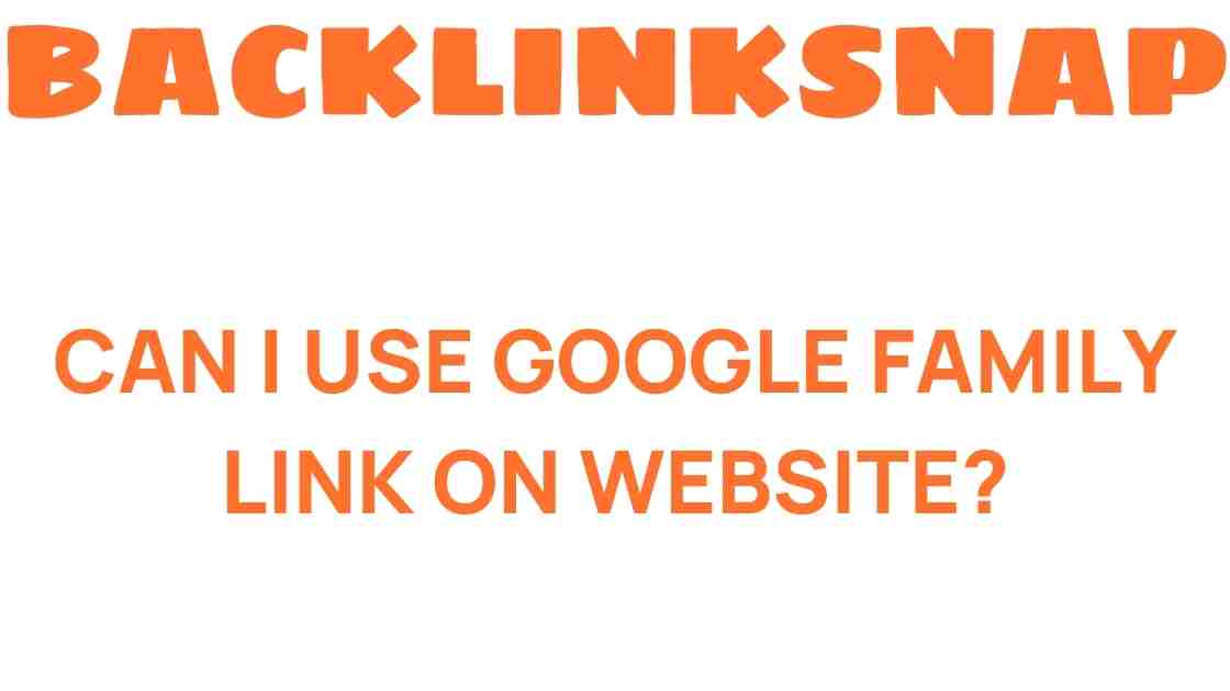 can-i-use-google-family-link-on-website