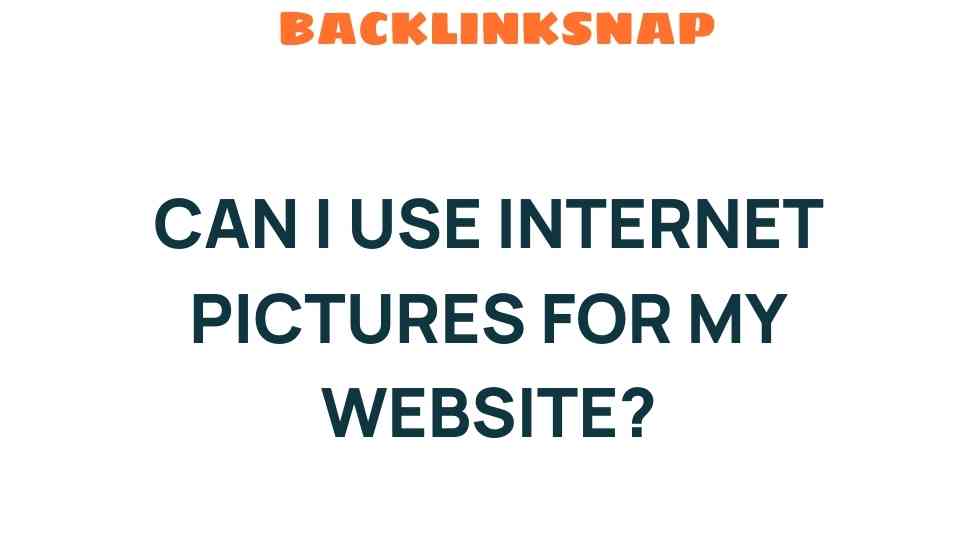 can-i-use-internet-pictures-for-my-website
