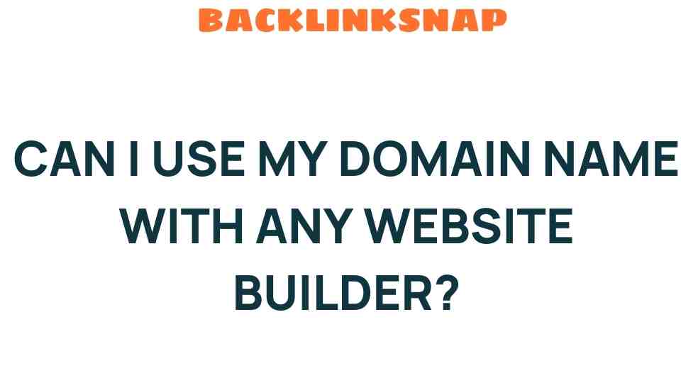 can-i-use-my-domain-name-with-any-website-builder