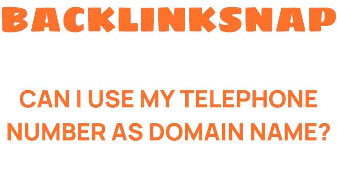 can-i-use-my-telephone-number-as-domain-name