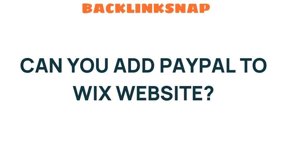 Can You Add PayPal to Your Wix Website? Unlocking E-commerce Potential