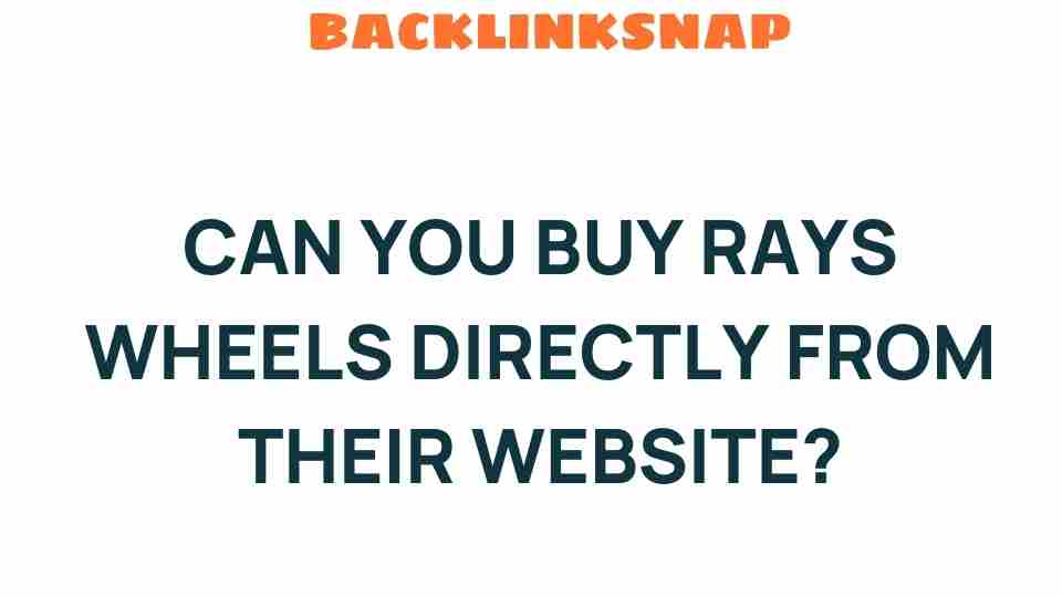 buy-rays-wheels-directly