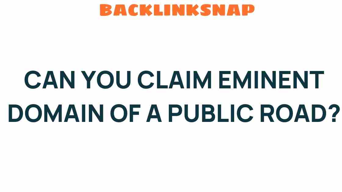 can-you-claim-eminent-domain-public-road