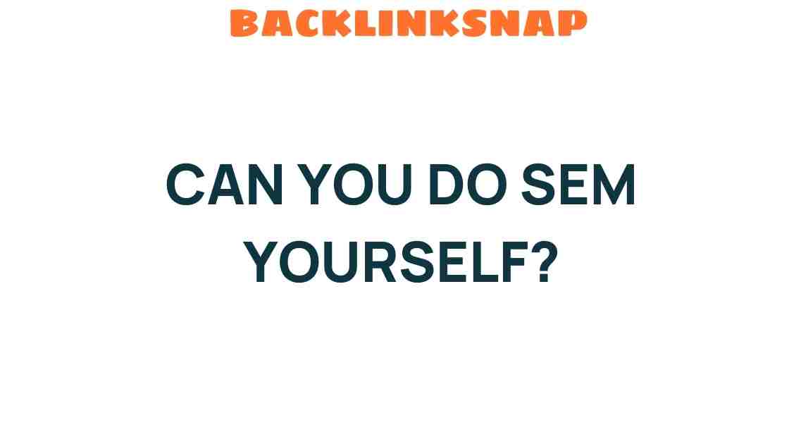 can-you-do-sem-yourself