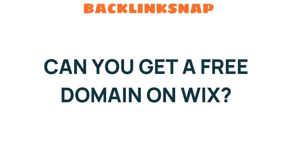 Discover if You Can Get a Free Domain on Wix: The Truth Revealed