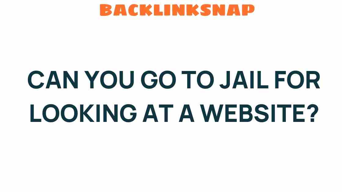 can-you-go-to-jail-for-looking-at-a-website