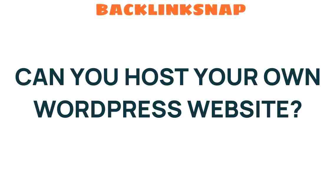can-you-host-your-own-wordpress-website