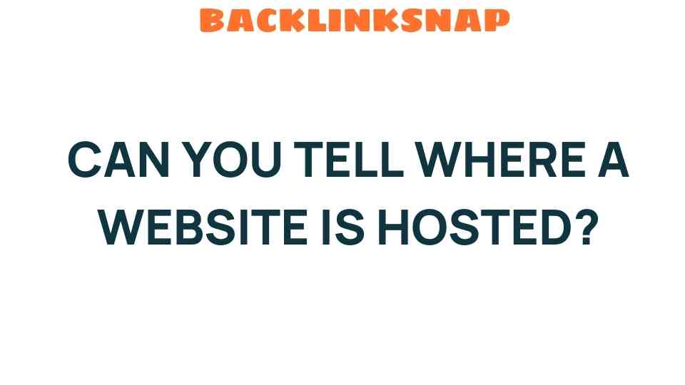 can-you-tell-where-a-website-is-hosted