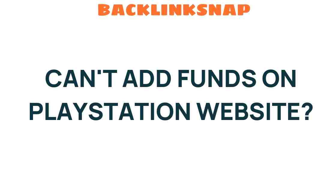 Struggling to Add Funds on the PlayStation Website? Here’s Why