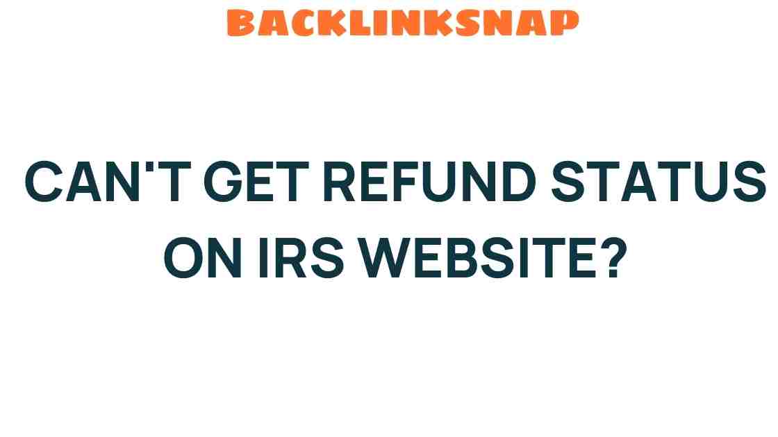 cant-get-refund-status-irs-website