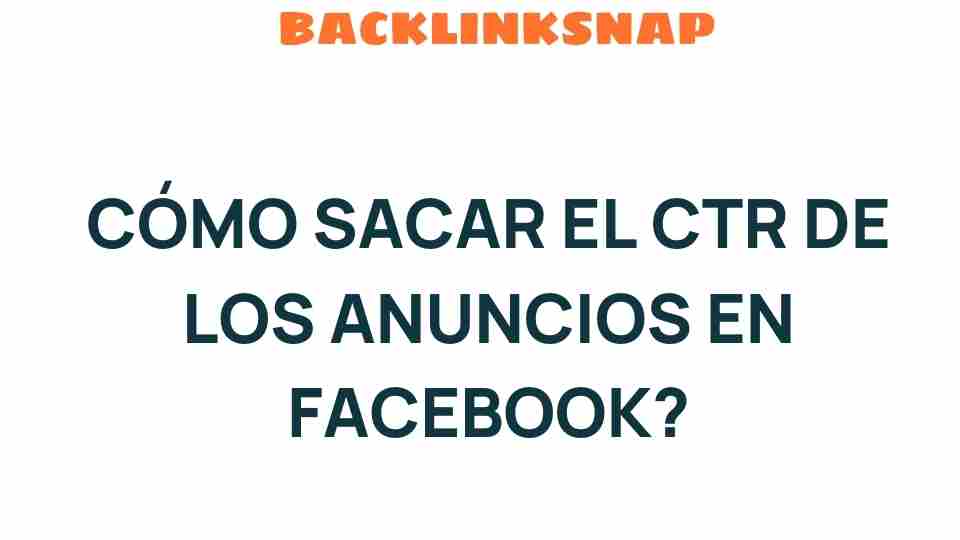cómo-sacar-ctr-anuncios-facebook