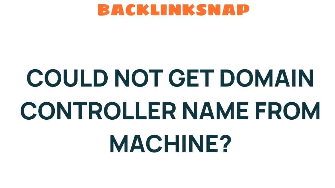 could-not-get-domain-controller-name