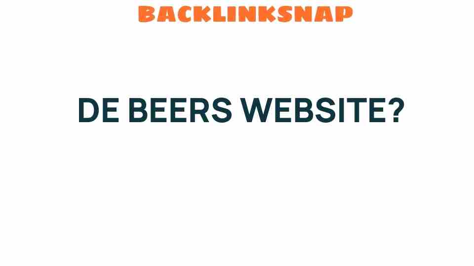 Unveiling the Secrets of the De Beers Website Experience