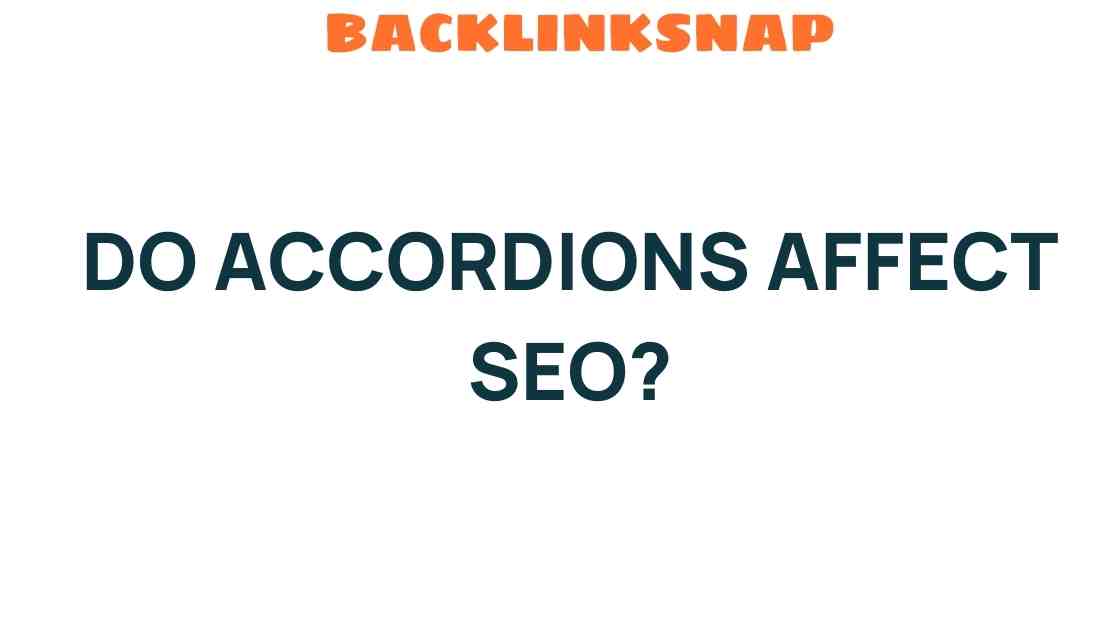 Do Accordions Affect SEO? Unpacking the Impact of Design Choices