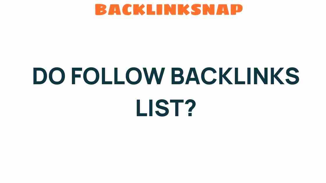 Unveiling the Secrets: A Comprehensive Do Follow Backlinks List