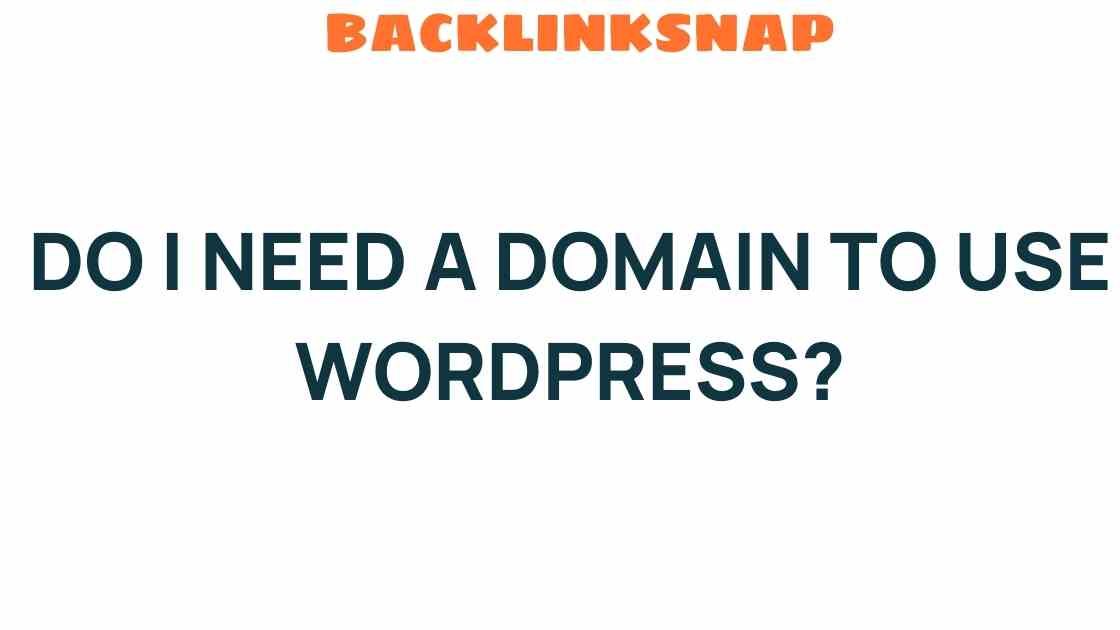 do-i-need-a-domain-to-use-wordpress