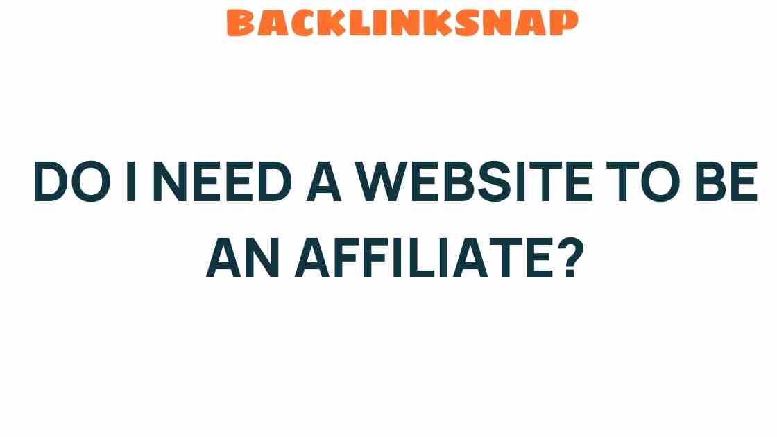 do-i-need-a-website-to-be-an-affiliate