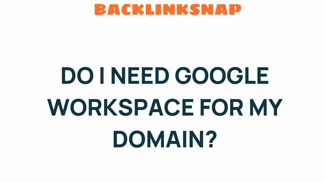 do-i-need-google-workspace-for-my-domain