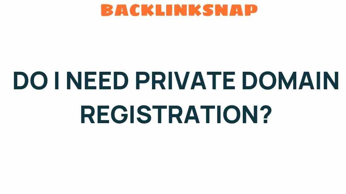 do-i-need-private-domain-registration