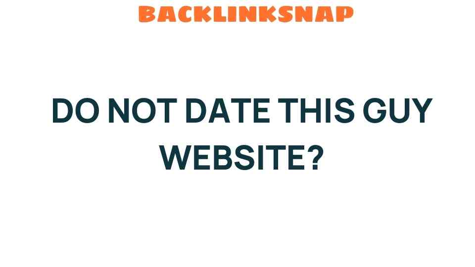 do-not-date-this-guy-website
