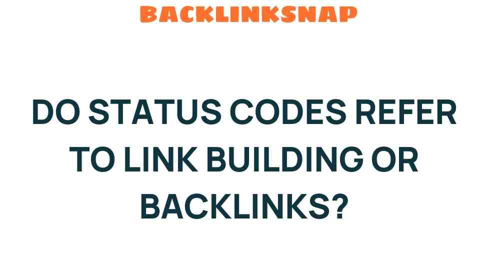 Do Status Codes Hold the Key to Understanding Backlinks?