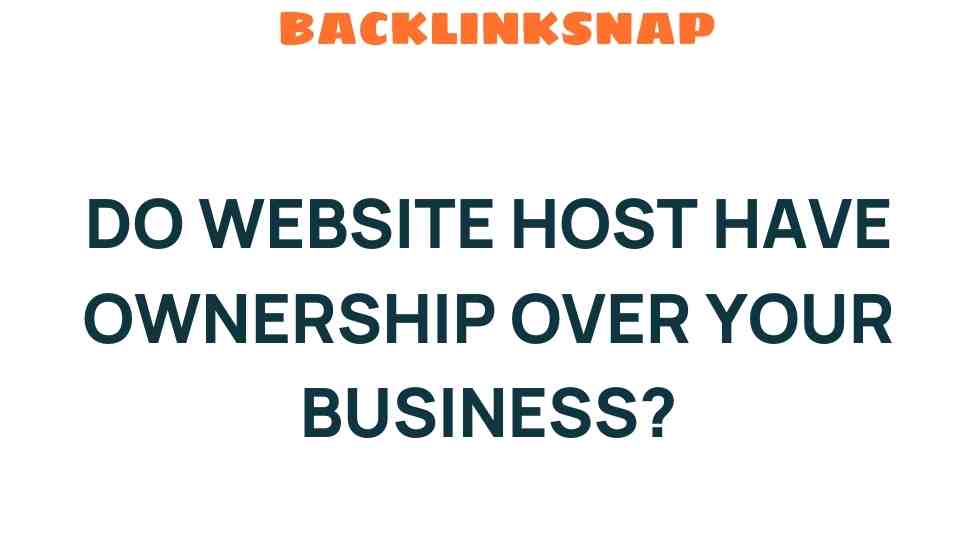 do-website-hosts-own-your-business